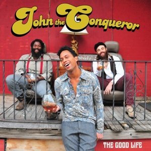 John The Conqueror/Good Life@Good Life